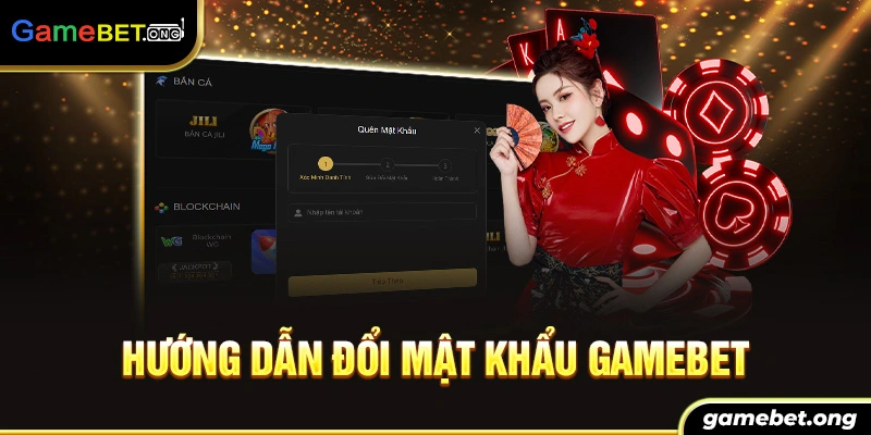 hướng dẫn đổi mật khẩu Gamebet