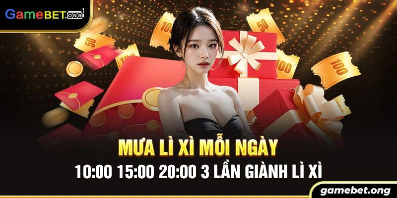 Mưa lì xì mỗi ngày Gamebet