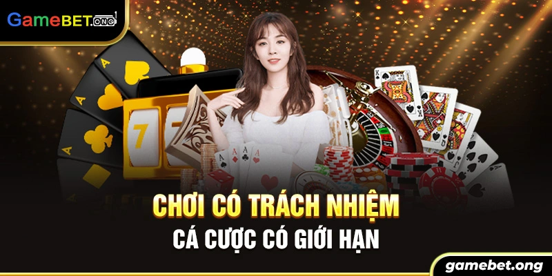 Tuân thủ nội dung và khuyến cáo của Gamebet về chơi có trách nhiệm