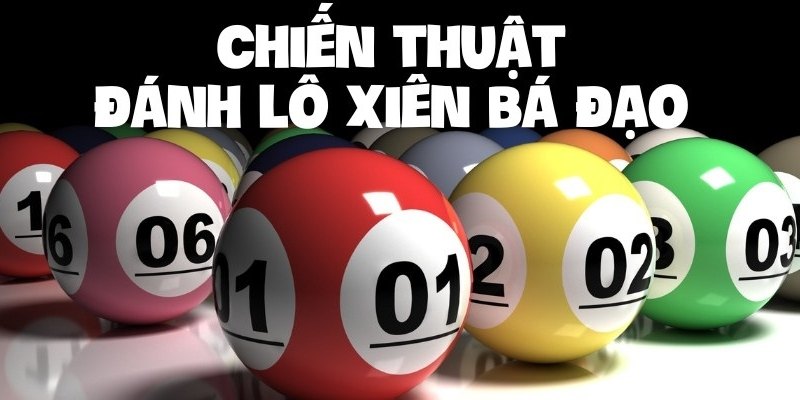 Đánh lô xiên theo phương pháp bá đao giúp thắng lớn