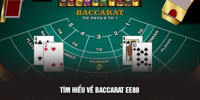 Tìm hiểu về Baccarat EE88