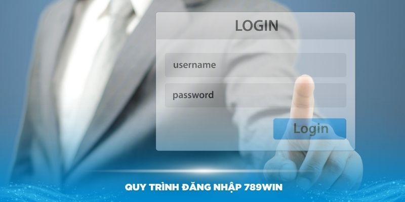 Hướng dẫn quy trình đăng nhập 789Win dễ dàng nhất