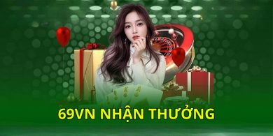 Tham Gia 69VN Nhận Thưởng Liền Tay, Ưu Đãi Cực Khủng