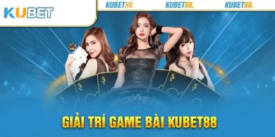 Game Bài Kubet88: Khám Phá Và Chinh Phục Các Ván Bài Hấp Dẫn